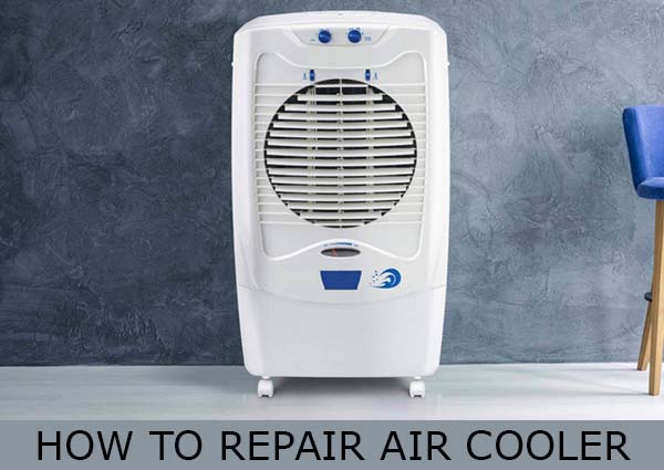 HOW TO REPAIR AIR COOLER