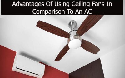 Advantages Of Using Ceiling Fans In Comparison To An AC